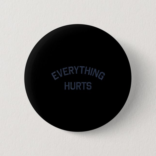 Everything Hurts Funny Workout Motivation  Button (Vorderseite)