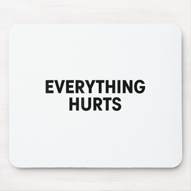 Everything Hurts Workout Strongman Muscle Training Mousepad (Vorne)