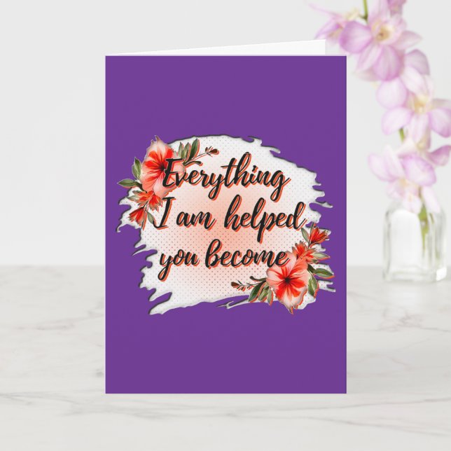 Everything I Am – Mother Love Quote Design Karte (Orchidee)