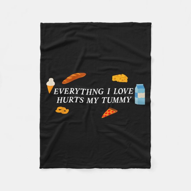 Everything I Love Hurts My Tummy Funny Food Lover  Fleecedecke (Vorderseite)