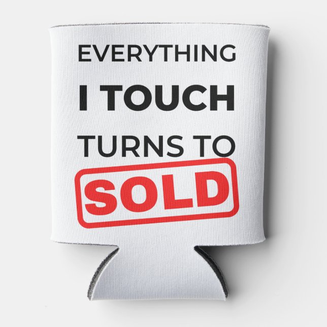 Everything I Touch Turns To Sold 2 Dosenkühler (Vorderseite)
