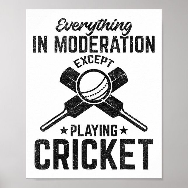 Everything In Moderation Except Playing Cricket  Poster (Vorne)