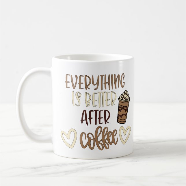 Everything Is Better After Coffee Kaffeetasse (Links)