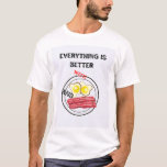 Everything is Better with eggs and bacon T-Shirt<br><div class="desc">Please take a time to read the FULL beschreibe before placing your order. This listing is NOT a physical item. This listing is GERADE und DIGITAL DOWNLOAD. Physical No item will be delivered. This is hat eine Reihe to be used with Cricut, Silhouette, or other cutting and printing machines. This...</div>