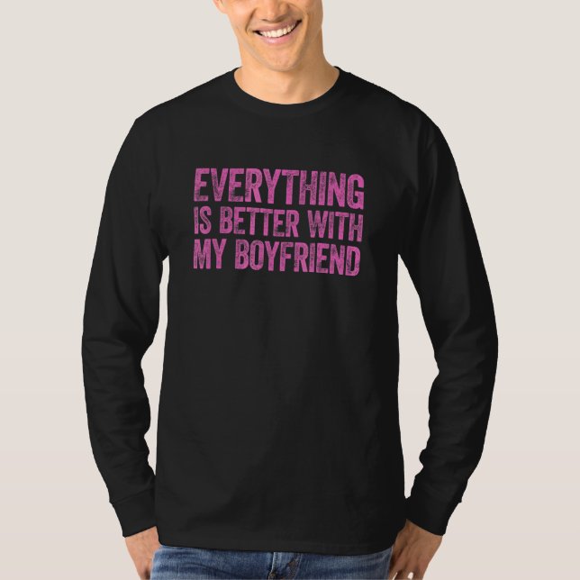 Everything Is Better With My Boyfriend 8 T-Shirt (Vorderseite)