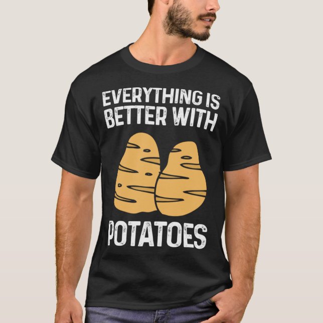 Everything Is Better With Potatoes Potato Chips Ve T-Shirt (Vorderseite)
