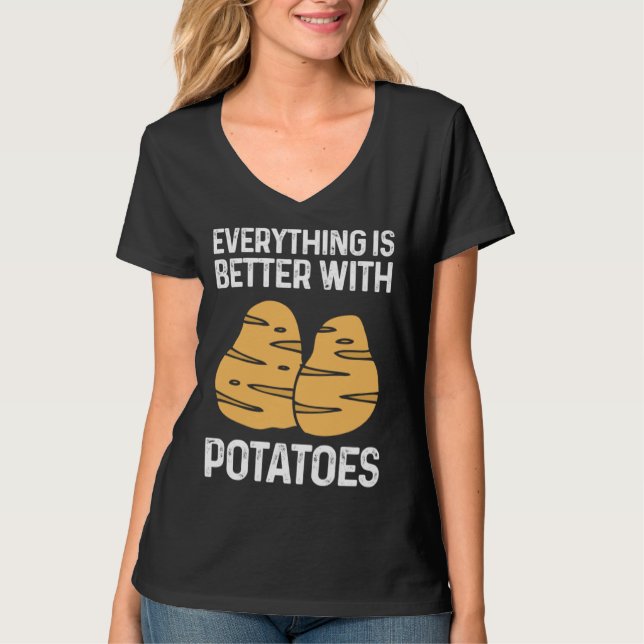Everything Is Better With Potatoes Potato Chips Ve T-Shirt (Vorderseite)