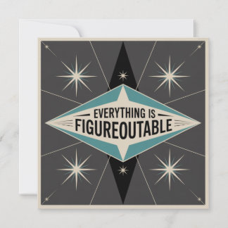 Everything Is Figureoutable Mitteilungskarte