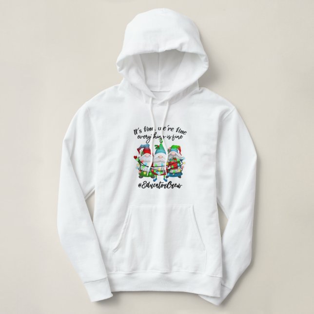 Everything Is Fine Educator Christmas Xmas Gnomies Hoodie (Design vorne)