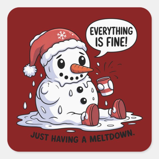Everything Is Fine Just Having a Meltdown Snowman Quadratischer Aufkleber (Vorderseite)