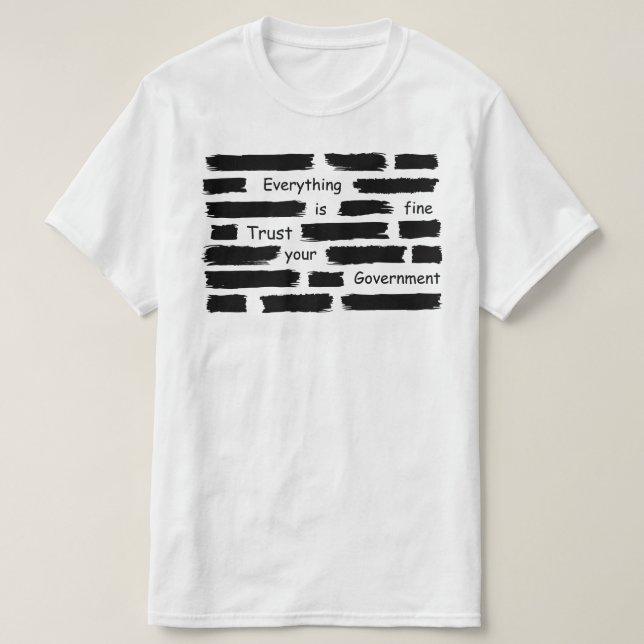 everything is fine trust your government T-Shirt (Design vorne)