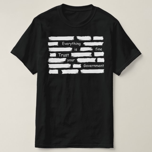 everything is fine trust your government T-Shirt (Design vorne)
