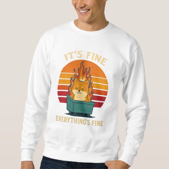 Everything’s Fine – Calm in Chaos Meme Art Sweatshirt (Vorderseite)