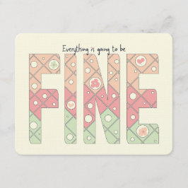 Everything’s Going to Be Fine Motivational Card Einladung