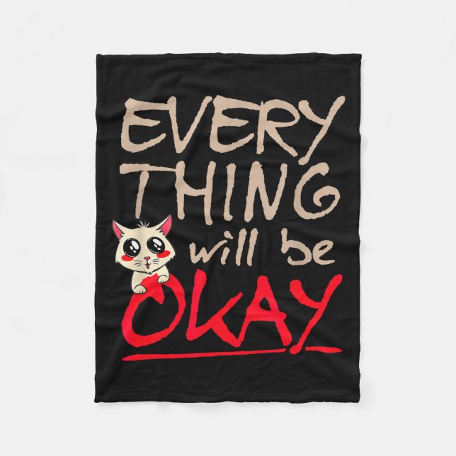 Everything Will Be Ok Funny Cat Motivational Sayin Fleecedecke (Vorderseite)