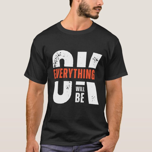 Everything Will Be OK Quote Minimal Streetwear T-Shirt (Vorderseite)