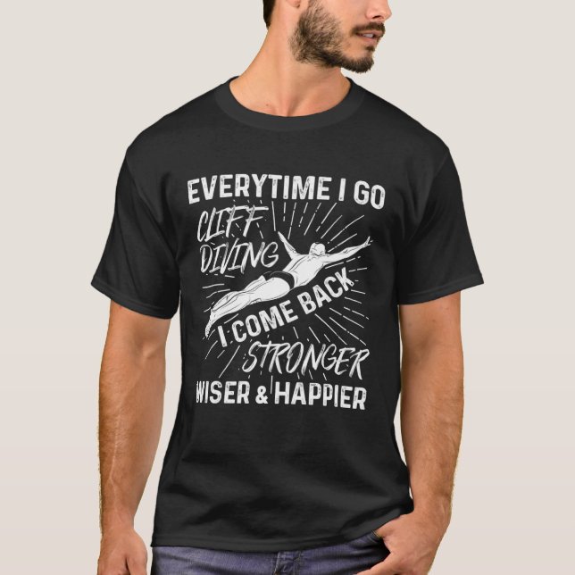 Everytime I Go Cliff Diving I Come Back Watersport T-Shirt (Vorderseite)