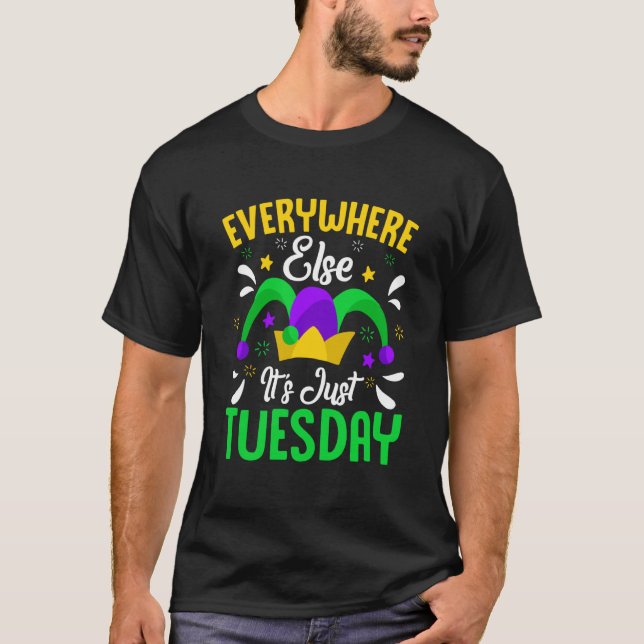 Everywhere Else It's Just Tuestday Celebrations pa T-Shirt (Vorderseite)