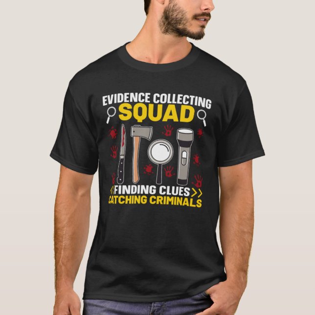 Evidence Collecting Squad Finding Clues Catching C T-Shirt (Vorderseite)