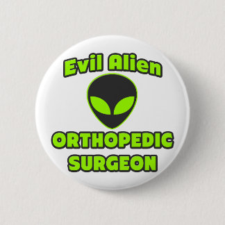 Evil Alien Orthopädie Chirurgin Button