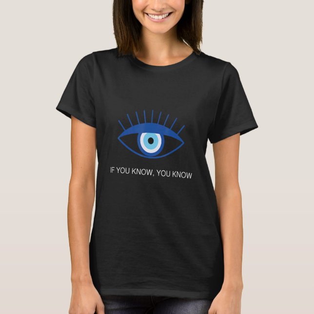 EVIL EYE If You Know You Know T-Shirt (Vorderseite)
