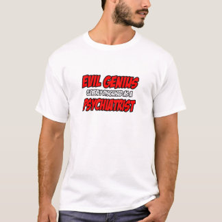 Evil Genius.. Psychiater T-Shirt