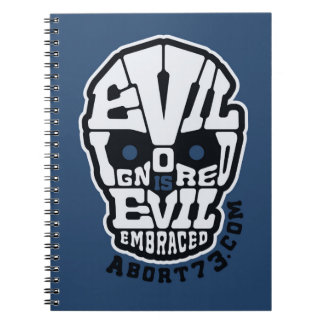 Evil Ignored is Evil Embraced / Abort73.com Notizblock