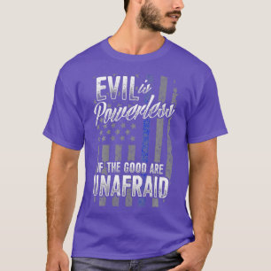 EVIL IST LEISTUNGSLOS Flag Phantastischer Polizeib T-Shirt
