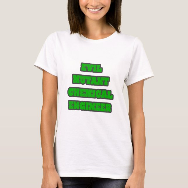 Evil Mutant Chemical Engineer T-Shirt (Vorderseite)