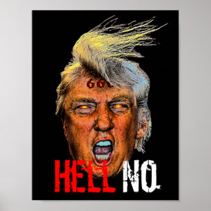 Evil President Trump Devil Anti Christ - Hell No Poster