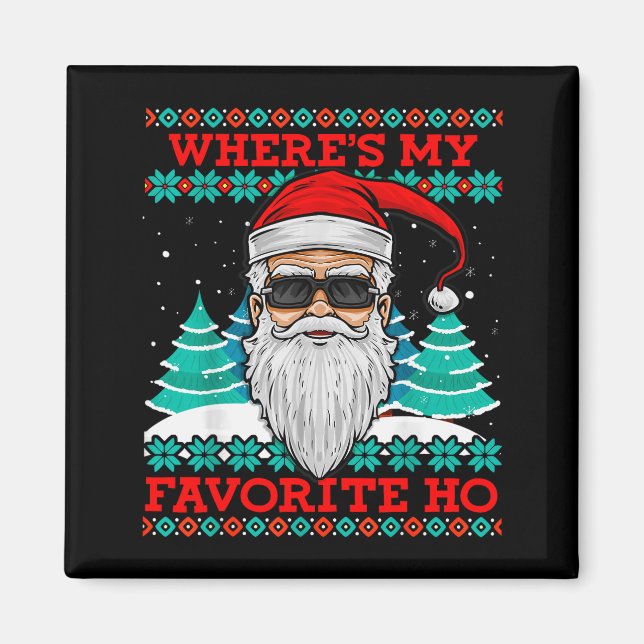 Evil Santa Where's My Favorite Ho Funny Ugly Chris Magnet (Vorne)