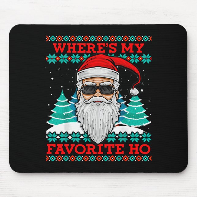 Evil Santa Where's My Favorite Ho Funny Ugly Chris Mousepad (Vorne)