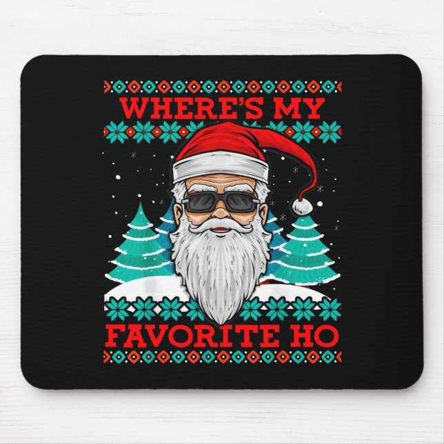 Evil Santa Where's My Favorite Ho Funny Ugly Chris Mousepad (Vorne)