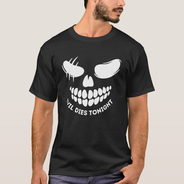 Evil stirbt heute Abend Halloween Beängstigend Evi T-Shirt (Vorderseite)