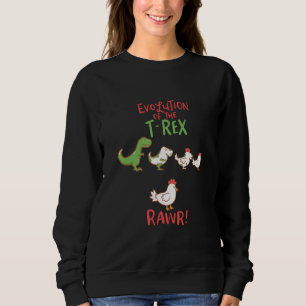 Evolution des T-Rex RAWR! Funny Dino Chicken Sweatshirt