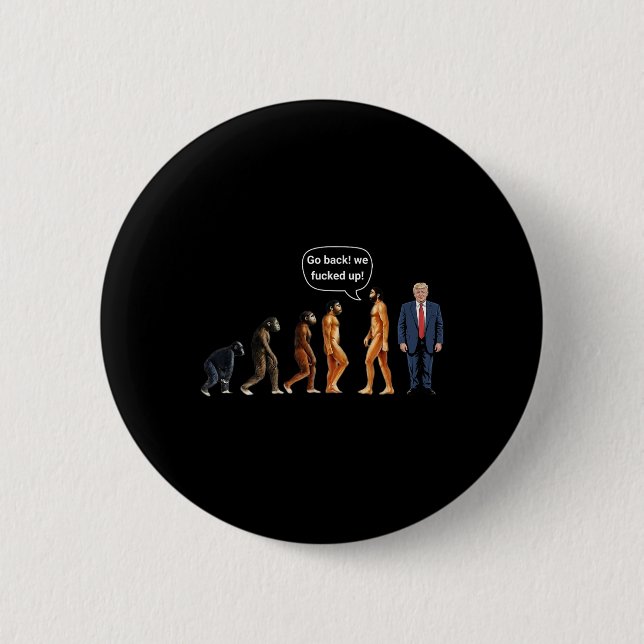 Evolution geht verdammt nochmal bei Donald Trump h Button (Vorderseite)