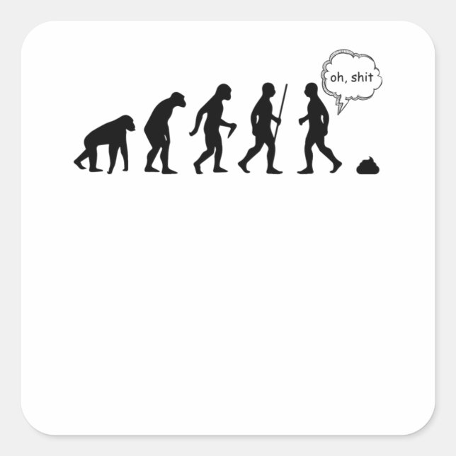 Evolution hört auf, mir zu folgen Funny Sprichwort Quadratischer Aufkleber (Vorderseite)