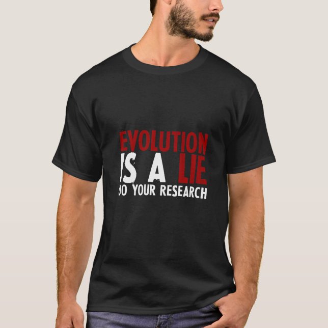 Evolution ist Fake machen Ihre Forschung T-Shirt (Vorderseite)