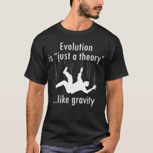 Evolution ist gerade ein Shirt der Theorie-Männer