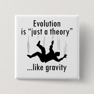 Evolution ist gerade ein Theorieknopf Button