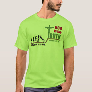 Evolution ist Lie. Gott ist der wahre T - Shirt - 