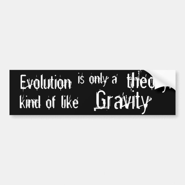Evolution ist nur eine Theorie ein bisschen wie Autoaufkleber (Vorne)
