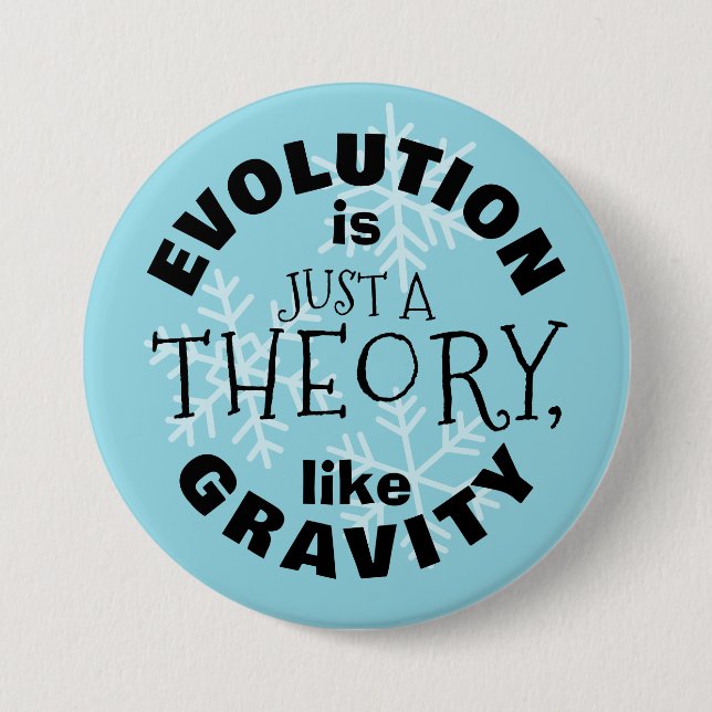 Evolution ist nur eine Theorie wie die Schwerkraft Button (Vorderseite)