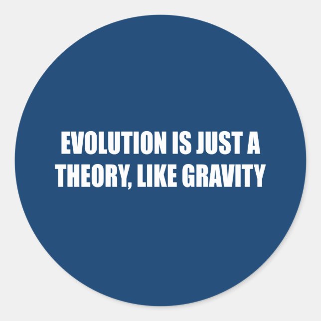 Evolution ist nur eine Theorie wie Gravitation Runder Aufkleber (Vorderseite)
