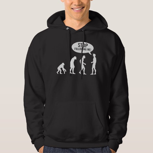 Evolution - stoppen Sie, mir zu folgen! Hoodie (Vorderseite)
