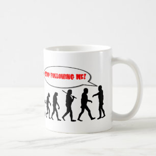 Evolution. Stoppen Sie, mir zu folgen Tasse