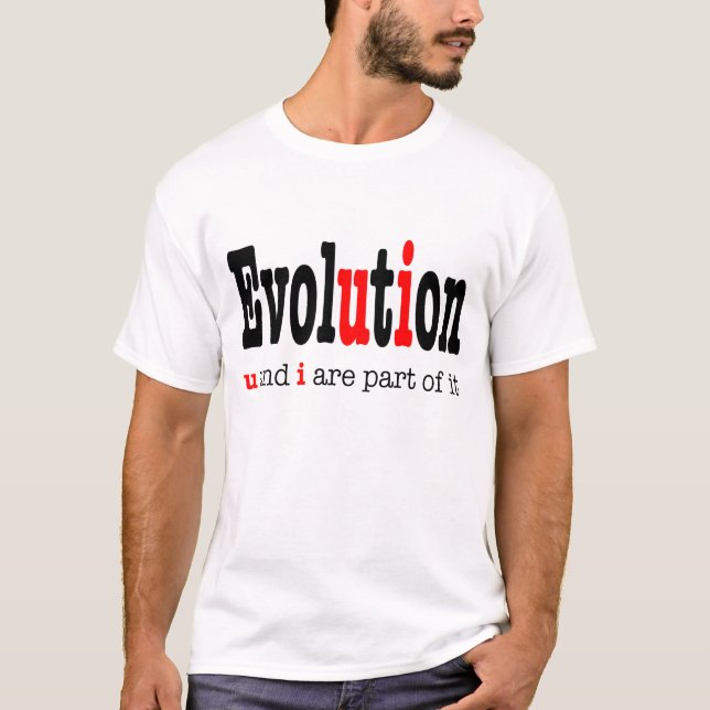 Evolution: u und i sind Teil es T-Shirt (Vorderseite)