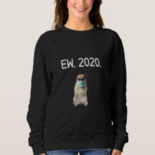 Ew 2020 Funny Quarantine Hunde Gesichtsmaske Kurz  Sweatshirt