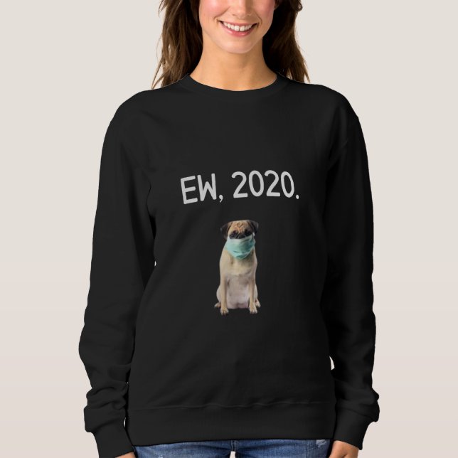 Ew 2020 Funny Quarantine Hunde Gesichtsmaske Kurz  Sweatshirt (Vorderseite)