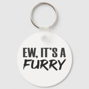 Ew A Furry LOL Funny Furries Joke Schlüsselanhänger